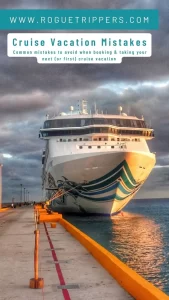 Roguetrippers travel and tourism TIps Pinterest Pin Roguetrippers Cruise Vacation Mistakes that travellers often make.
